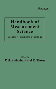 Title: Handbook of Measurement Science, Volume 3: Elements of Change / Edition 1, Author: Peter H. Sydenham