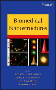 Title: Biomedical Nanostructures / Edition 1, Author: Kenneth Gonsalves