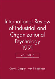 Title: International Review of Industrial and Organizational Psychology 1991, Volume 6 / Edition 1, Author: Cary Cooper