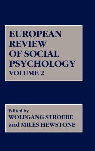 Title: European Review of Social Psychology, Volume 2 / Edition 1, Author: Wolfgang Stroebe