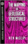 Title: The Mapping of Geological Structures / Edition 1, Author: K. R. McClay