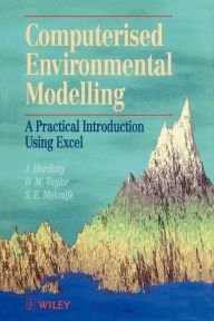 Title: Computerised Environmetal Modelling: A Practical Introduction Using Excel / Edition 1, Author: Jack Hardisty