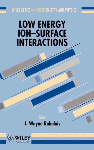 Low Energy Ion-Surface Interactions / Edition 1