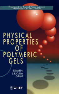 Title: Physical Properties of Polymeric Gels / Edition 1, Author: J. P. Cohen Addad