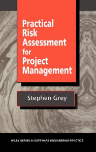 Title: Practical Risk Assessment for Project Management / Edition 1, Author: Stephen Grey