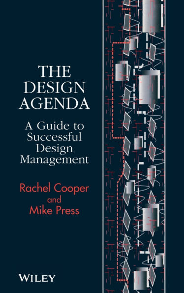 The Design Agenda: A Guide to Successful Design Management / Edition 1