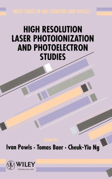 High Resolution Laser Photoionization and Photoelectron Studies / Edition 1