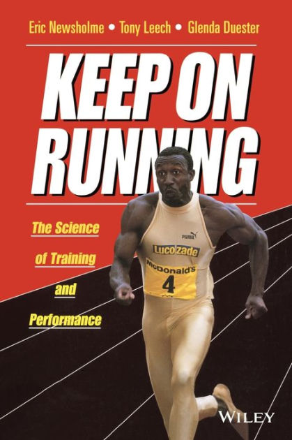 Keep on Running: The Science of Training and Performance / Edition 1 by ...