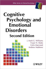Title: Cognitive Psychology and Emotional Disorders / Edition 2, Author: J. Mark G. Williams