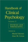 Handbook of Clinical Psychology, Volume 2: Children and Adolescents / Edition 1
