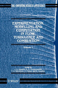 Title: Experimentation Modeling and Computation in Flow, Turbulence and Combustion / Edition 1, Author: B. N. Chetversuhkin