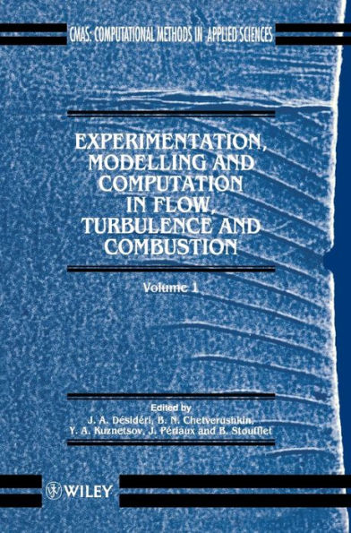 Experimentation Modeling and Computation in Flow, Turbulence and Combustion / Edition 1