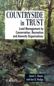 Title: Countryside in Trust: Land Management by Conservation, Recreation and Amenity Organisations / Edition 1, Author: Janet Dwyer