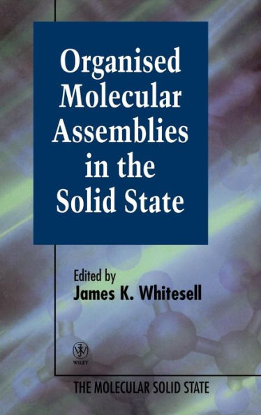 Organised Molecular Assemblies in the Solid State / Edition 1