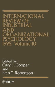 Title: International Review of Industrial and Organizational Psychology 1995, Volume 10 / Edition 1, Author: Cary Cooper