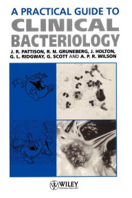 Title: A Practical Guide to Clinical Bacteriology / Edition 1, Author: John R. Pattison