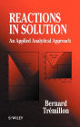 Reactions in Solution: An Applied Analytical Approach / Edition 1