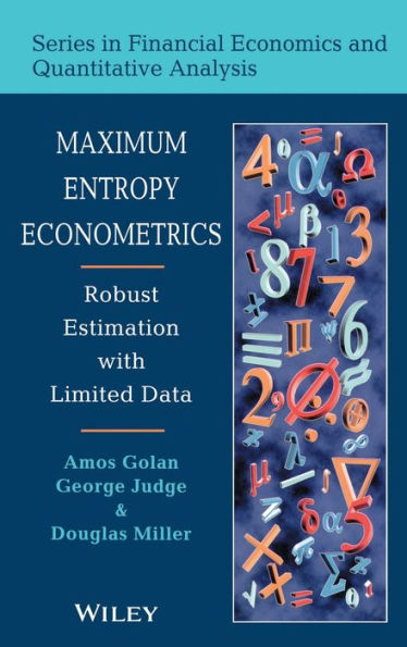 Maximum Entropy Econometrics: Robust Estimation with Limited Data / Edition 1