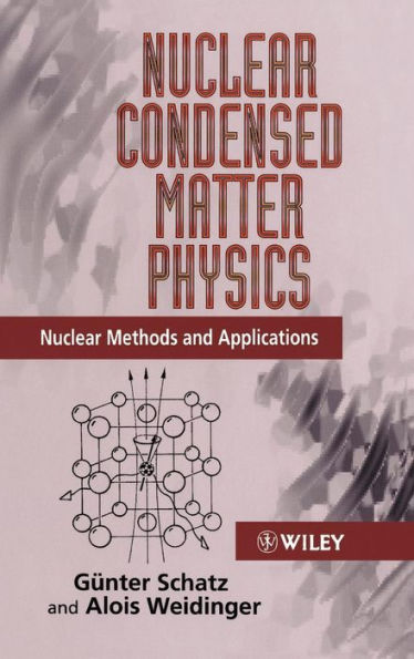 Nuclear Condensed Matter Physics: Nuclear Methods and Applications / Edition 1