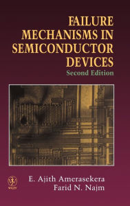 Title: Failure Mechanisms in Semiconductor Devices / Edition 2, Author: E. Ajith Amerasekera