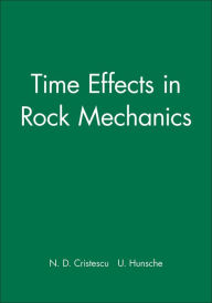 Title: Time Effects in Rock Mechanics / Edition 1, Author: N. D. Cristescu
