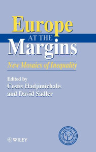 Title: Europe at the Margins: New Mosaics of Inequality / Edition 1, Author: Costis Hadjimichalis