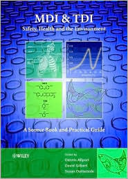 MDI and TDI: Safety, Health and the Environment: A Source Book and Practical Guide / Edition 1
