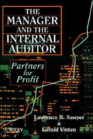 Title: The Manager and the Internal Auditor: Partners for Profit / Edition 1, Author: Gerald Vinten