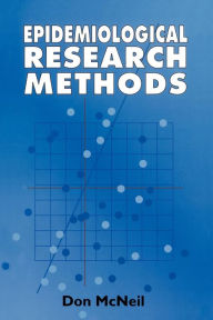 Title: Epidemiological Research Methods / Edition 1, Author: Donald R. McNeil