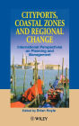 Cityports, Coastal Zones and Regional Change: International Perspectives on Planning and Management / Edition 1