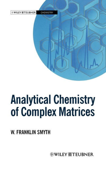 Analytical Chemistry of Complex Matrices / Edition 1