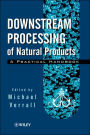 Downstream Processing of Natural Products: A Practical Handbook