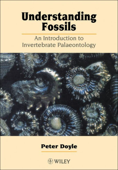 Understanding Fossils: An Introduction to Invertebrate Palaeontology / Edition 1