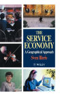The Service Economy: A Geographical Approach / Edition 1