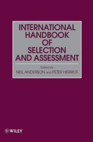 Title: Assessment and Selection in Organizations, International Handbook of Selection and Assessment / Edition 1, Author: Neil Anderson