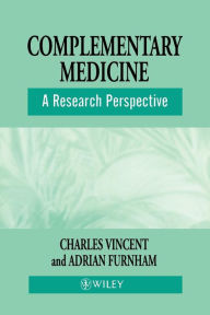 Title: Complementary Medicine: A Research Perspective / Edition 1, Author: Charles Vincent