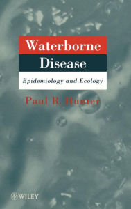 Title: Waterborne Disease: Epidemiology and Ecology / Edition 1, Author: Paul Hunter