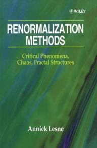 Title: Renormalization Methods: Critical Phenomena, Chaos, Fractal Structures / Edition 1, Author: Annick Lesne