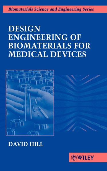 Design Engineering of Biomaterials for Medical Devices / Edition 1