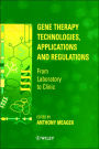 Gene Therapy Technologies, Applications and Regulations: From Laboratory to Clinic / Edition 1