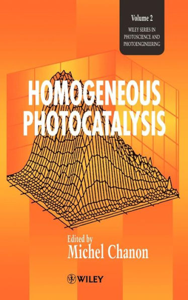 Homogeneous Photocatalysis / Edition 1