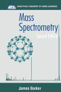 Mass Spectrometry: Analytical Chemistry by Open Learning / Edition 2