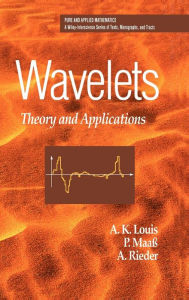 Title: Wavelets: Theory and Applications / Edition 1, Author: A. K. Louis