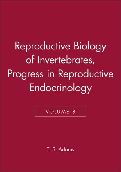 Reproductive Biology of Invertebrates, Progress in Reproductive Endocrinology / Edition 1