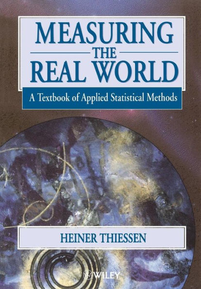 Measuring the Real World: A Textbook of Applied Statistical Methods