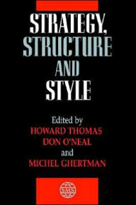 Title: Strategy, Structure and Style / Edition 1, Author: Howard Thomas