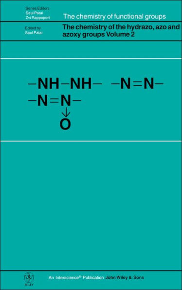 The Chemistry of the Hydrazo, Azo and Azoxy Groups, Volume 2 / Edition 1