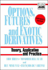 Title: Options, Futures and Exotic Derivatives / Edition 1, Author: Eric Briys