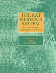 Title: The Rat Nervous System: An Introduction to Preparatory Techniques / Edition 1, Author: J. P. Cassella