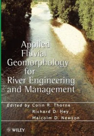 Title: Applied Fluvial Geomorphology for River Engineering and Management / Edition 1, Author: C. R. Thorne